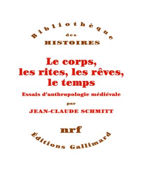 cover image of Le corps, les rites, les rêves, le temps. Essais d'anthropologie médiévale